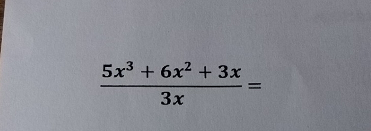  (5x^3+6x^2+3x)/3x =