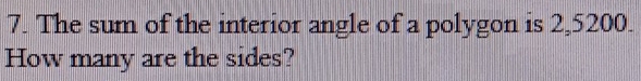 The sum of the interior angle of a polygon is 2,5200. 
How many are the sides?