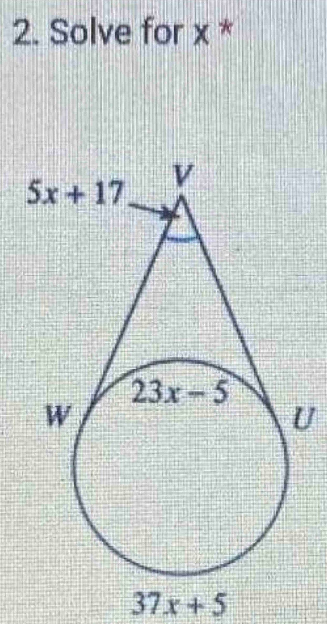 Solve for x *
U
37x+5