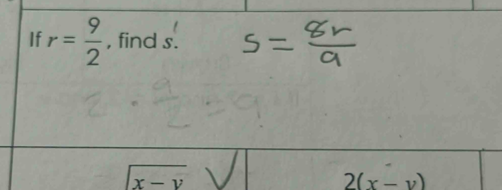 If r= 9/2  , find s.
x-v
2(x-y)