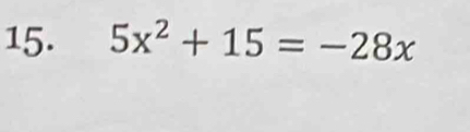 5x^2+15=-28x