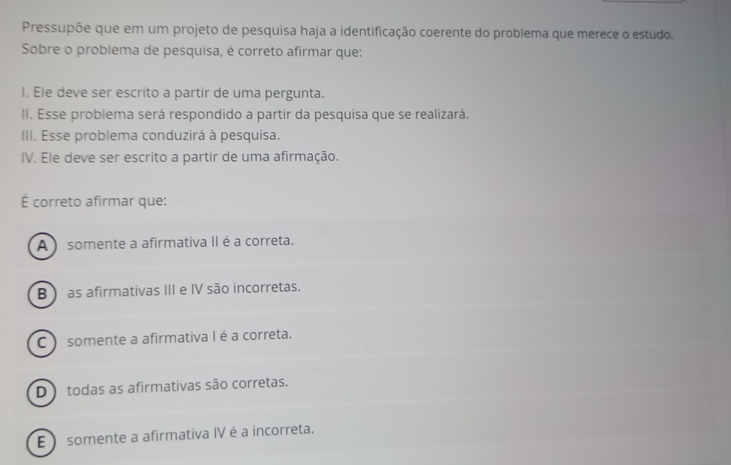 Resolvido:Pressupõe que em um projeto de pesquisa haja a identificação ...
