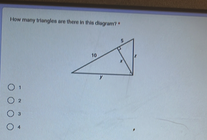 How many triangles are there in this diagram?*
1
2
3
4