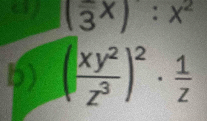 (frac 3x):x^2
b) ( xy^2/z^3 )^2·  1/z 