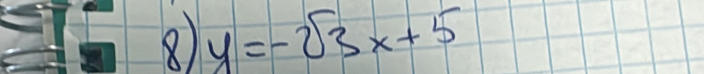 8 y=-sqrt(3)x+5