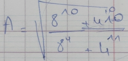 A=sqrt(frac 8^(wedge 0)± 4^(wedge 0))8^4+4^n