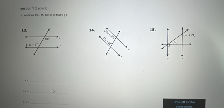 uestion 1 (3 points)
i questions 13-15 , find x so that qparallel r
14.15.
_ 1.x=
x= _
_□  x= _Time left for this
assessment: