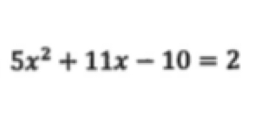 5x^2+11x-10=2