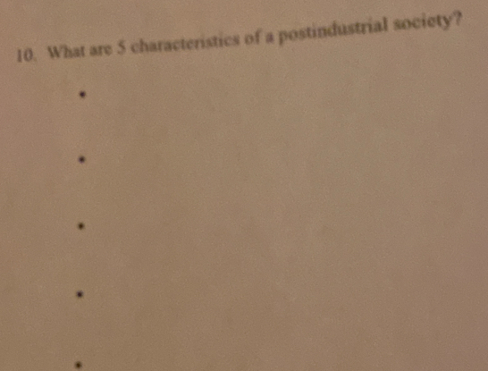 What are 5 characteristics of a postindustrial society?