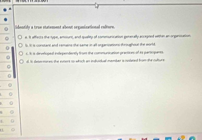 Solved: Identify a true statement about organizational culture. 。 a. It ...