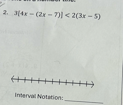 3[4x-(2x-7)]<2(3x-5)
_ 
Interval Notation: