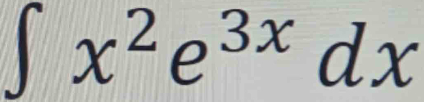 ∈t x^2e^(3x)dx