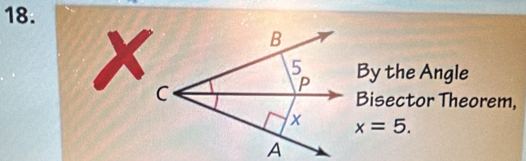 By the Angle 
Bisector Theorem,
x=5.