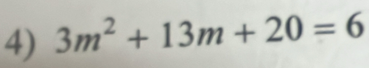 3m^2+13m+20=6