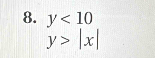 y<10</tex>
y>|x|