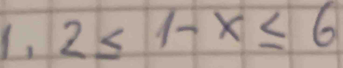 I, 2≤ 1-x≤ 6