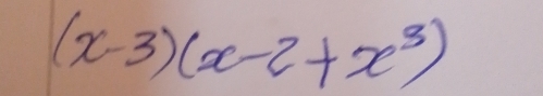 (x-3)(x-2+x^3)