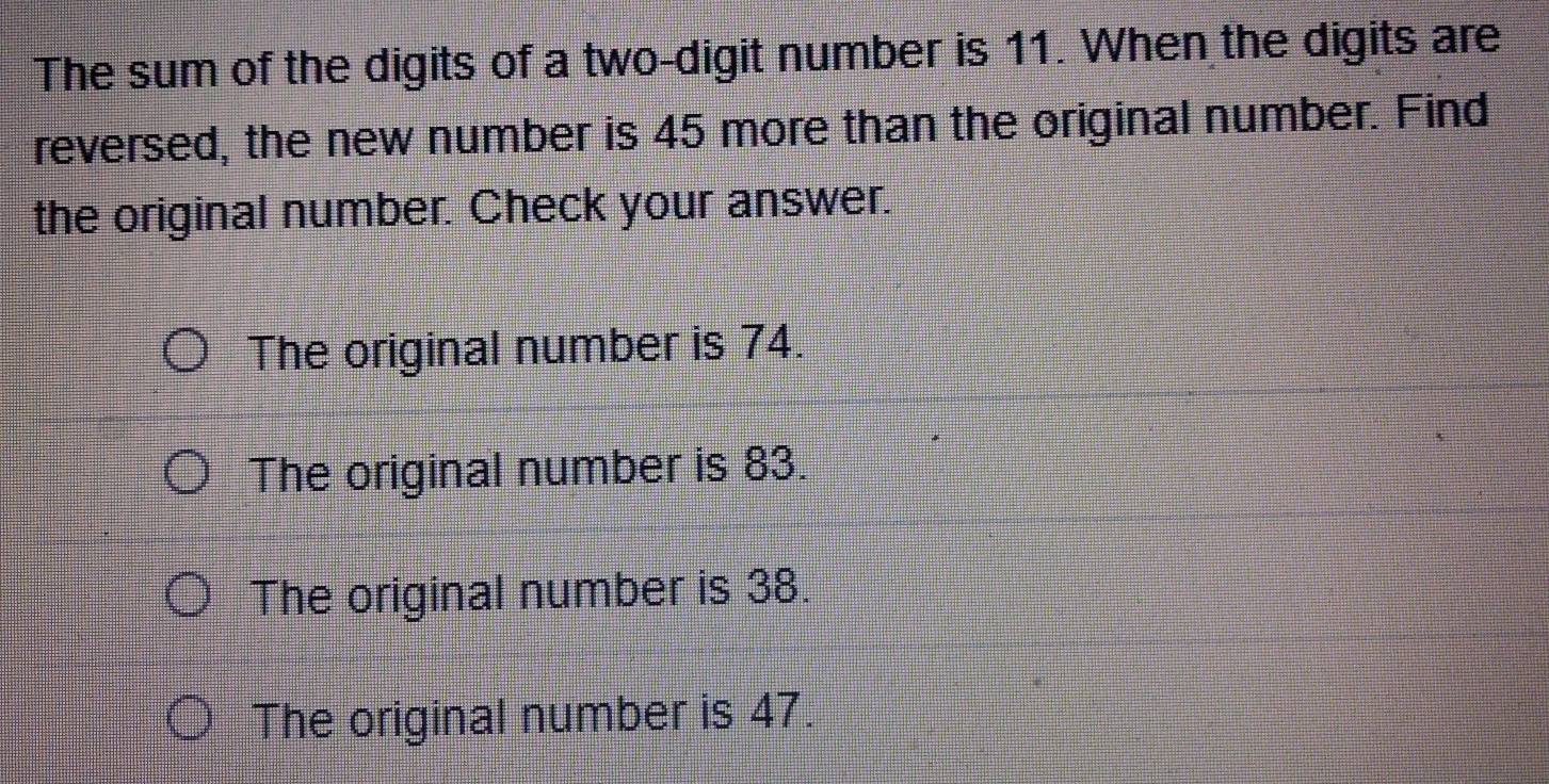 Solved: The sum of the digits of a two-digit number is 11. When the ...