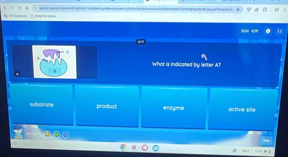 quizizz.comvjoin/game/U2FsdGVkK1%252BWr3qx9WLaraUvysKbJ%2520z43KZbYaVA4u%252Ff8ienEgd5ff1jCb819jEfyzWrVIlLDaLpexTEvwvbvs
CATE Buskmak GEOMETRY HON N ..
0266 4291
9/17
What is indicated by letter A?
substrate product enzyme active site
Skip
Deo 7 (1 21