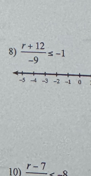  (r+12)/-9 ≤ -1
10) frac r-7