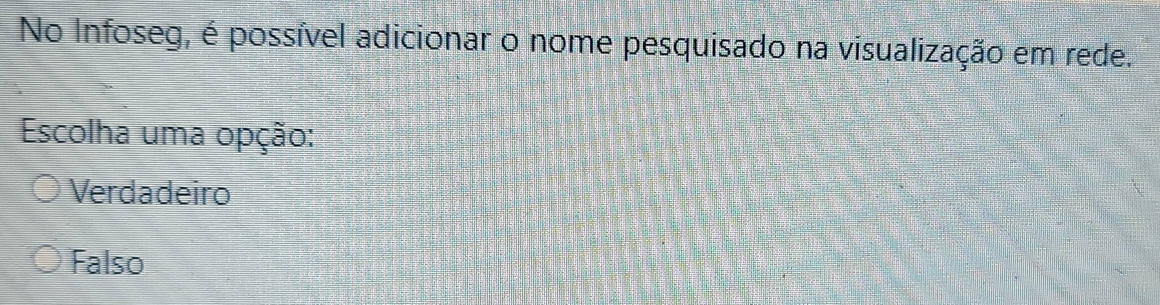 No Infoseg, é possível adicionar o nome pesquisado na visualização em rede.
Escolha uma opção:
Verdadeiro
Falso