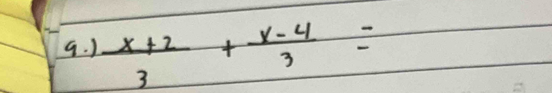 )  (x+2)/3 + (x-4)/3 =