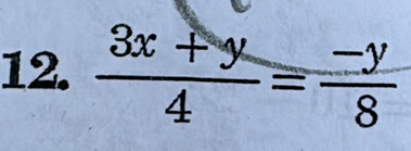  (3x+y)/4 = (-y)/8 