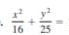  x^2/16 + y^2/25 =