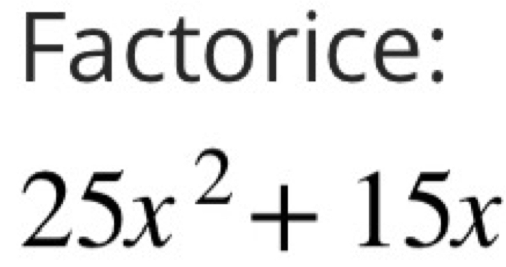 Factorice:
25x^2+15x