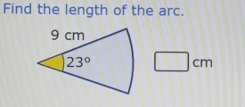 Find the length of the arc.
□ cm