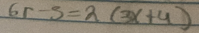 6r-3=2(3x+4)