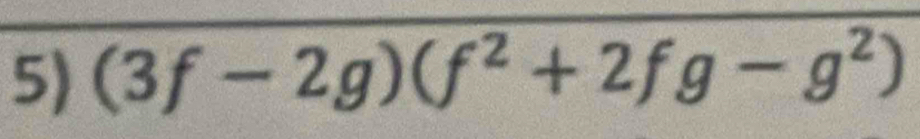 (3f-2g)(f^2+2fg-g^2)