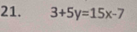 3+5y=15x-7