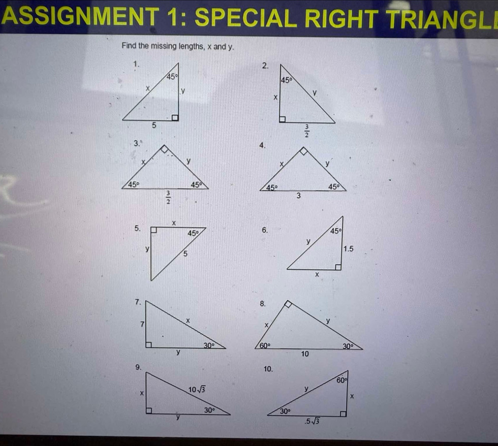 ASSIGNMENT 1: SPECIAL RIGHT TRIANGLI
Find the missing lengths, x and y.
2.
`
6.
5.