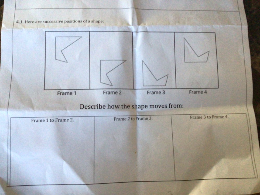 Solved: 4.) Here are successive positions of a shape: Describe how the ...