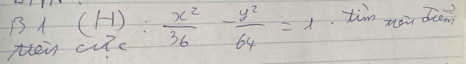 BA (H): x^2/36 - y^2/64 =1 tim neu dem 
Htein cul