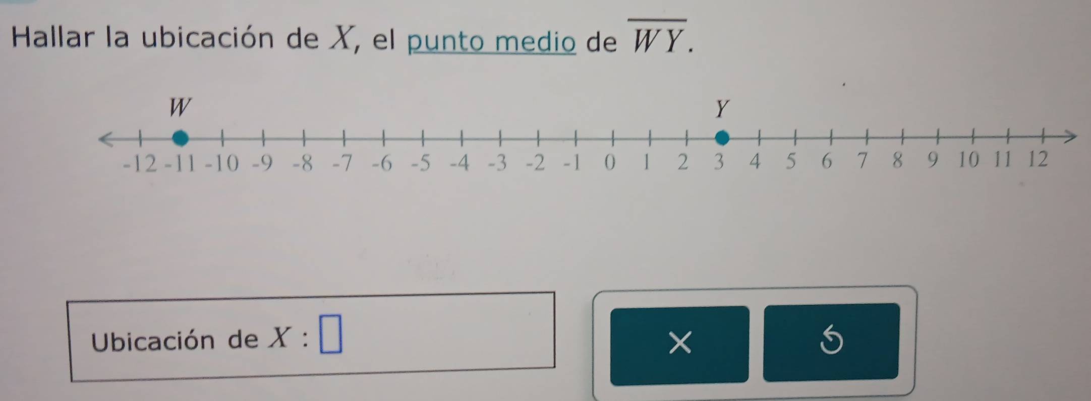 Hallar la ubicación de X, el punto medio de overline WY. 
Ubicación de X:□ ×