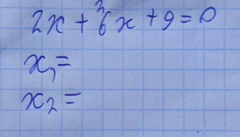 2x+_6^(2x+9=0
x_7)=
x_2=