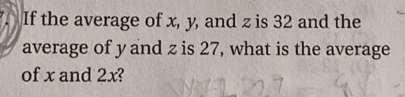 If the average of x, y, and z is 32 and the average of yand z is 27 ...