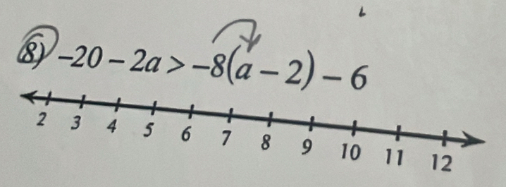 8 -20-2a>-8(a-2)-6