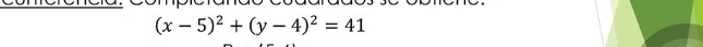 (x-5)^2+(y-4)^2=41