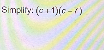 Simplify: (c+1)(c-7)