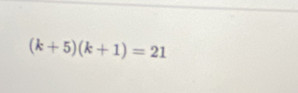 (k+5)(k+1)=21