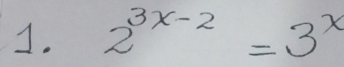 2^(3x-2)=3^x