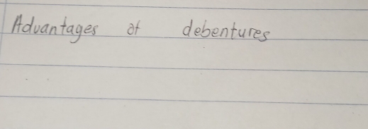 Advantages of debentures