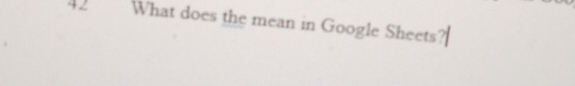 What does the mean in Google Sheets'