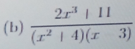  2x^3|11/(x^2|4)(x-3) 