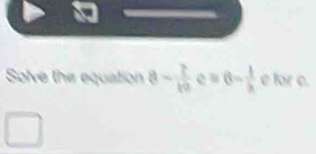 Solve the equation a- 2/10 c=0- 1/a  e for e.