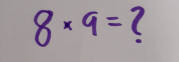 8* 9= (