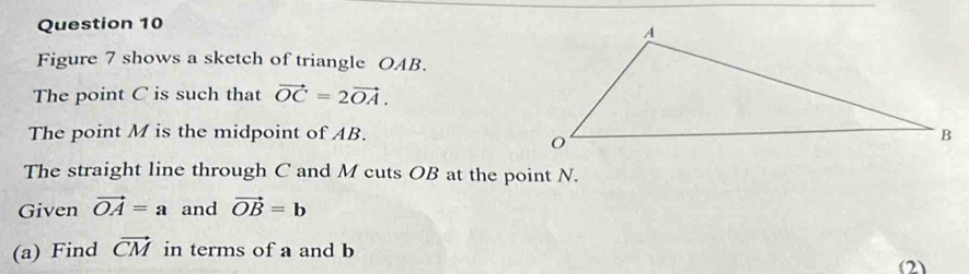 Solved: Figure 7 shows a sketch of triangle OAB. The point C is such ...